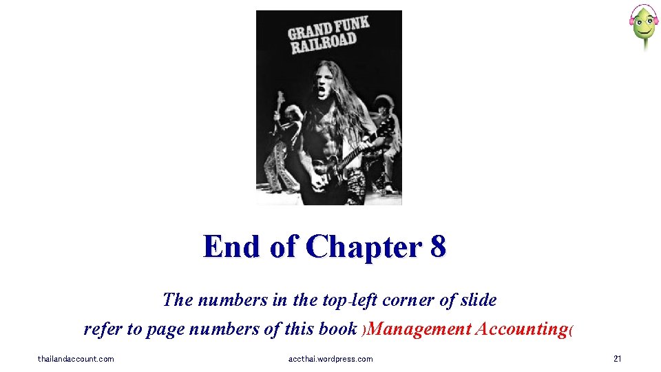 End of Chapter 8 The numbers in the top-left corner of slide refer to