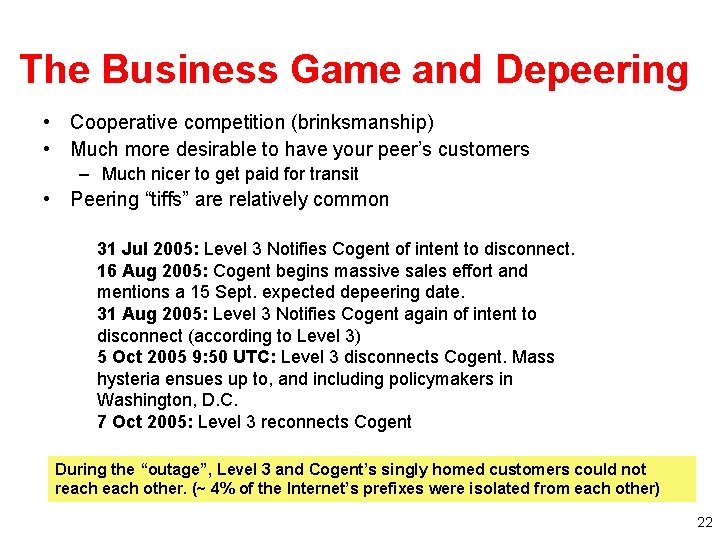 The Business Game and Depeering • Cooperative competition (brinksmanship) • Much more desirable to