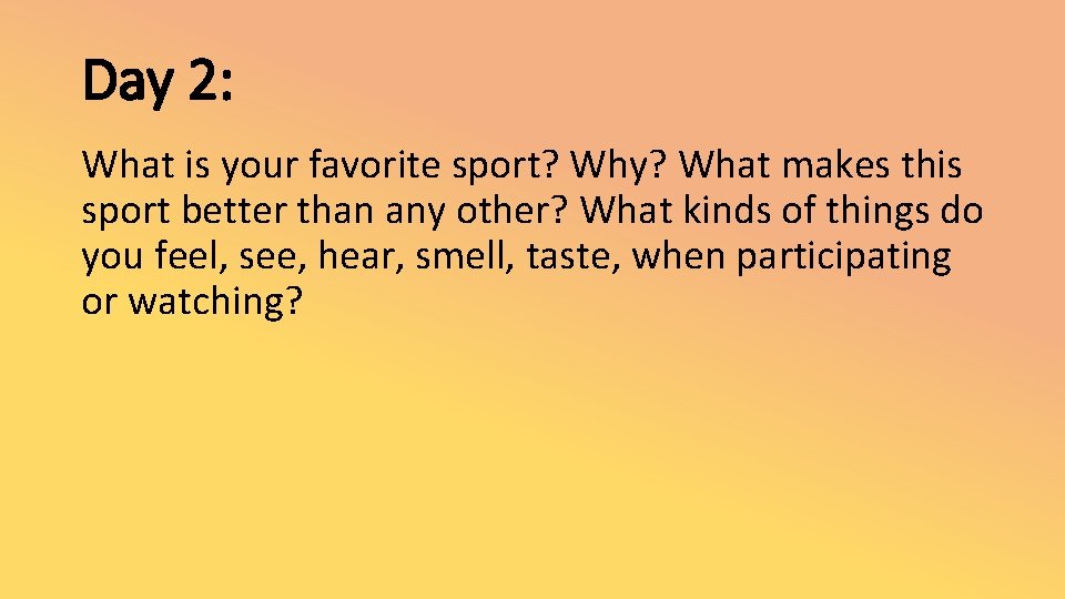 Day 2: What is your favorite sport? Why? What makes this sport better than