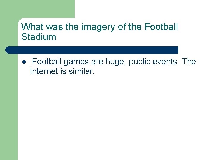 What was the imagery of the Football Stadium l Football games are huge, public