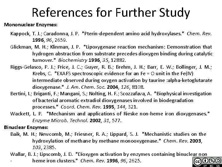 References for Further Study Mononuclear Enzymes: Kappock, T. J. ; Caradonna, J. P. "Pterin-dependent