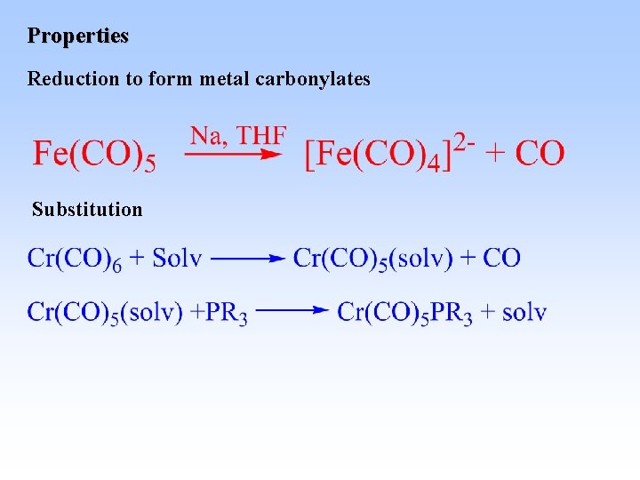 Properties Reduction to form metal carbonylates Substitution 