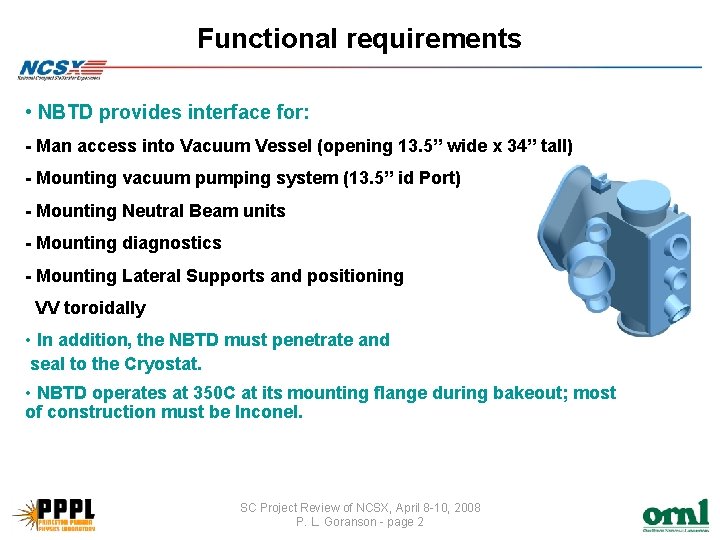 Functional requirements • NBTD provides interface for: - Man access into Vacuum Vessel (opening