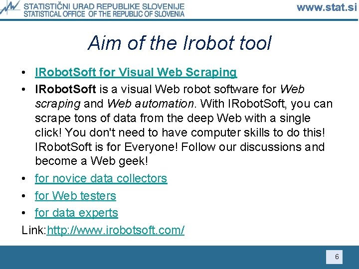 Aim of the Irobot tool • IRobot. Soft for Visual Web Scraping • IRobot.