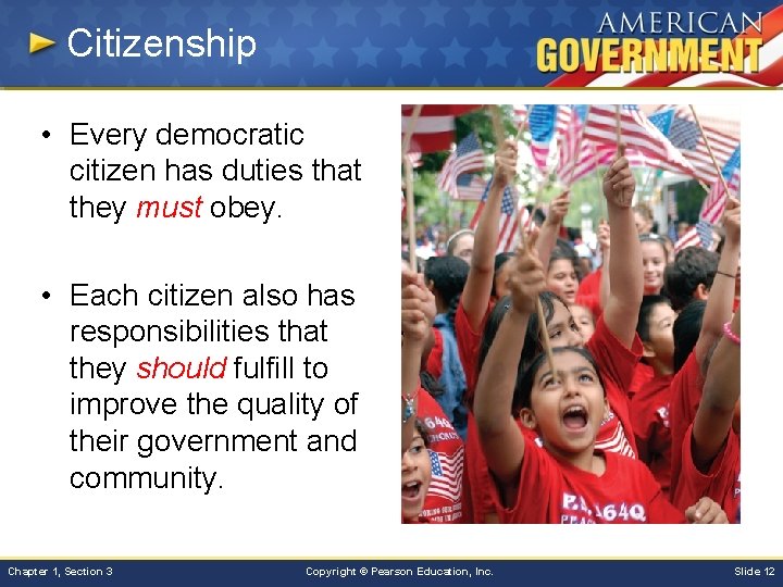 Citizenship • Every democratic citizen has duties that they must obey. • Each citizen