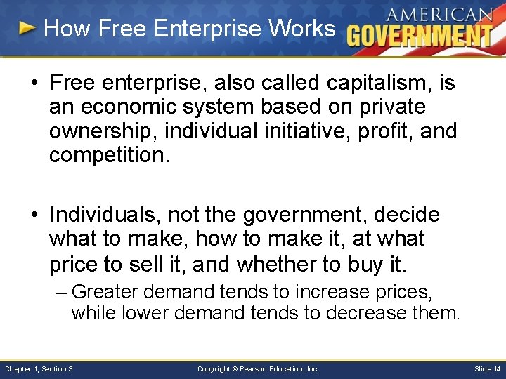 How Free Enterprise Works • Free enterprise, also called capitalism, is an economic system