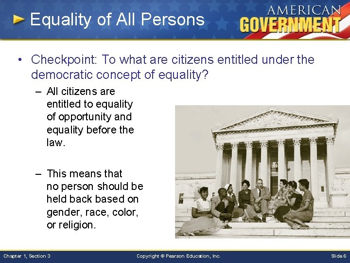 Equality of All Persons • Checkpoint: To what are citizens entitled under the democratic