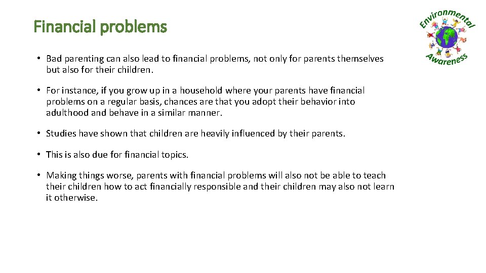 Financial problems • Bad parenting can also lead to financial problems, not only for