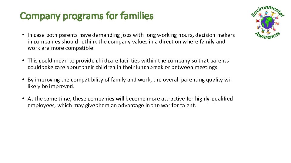 Company programs for families • In case both parents have demanding jobs with long