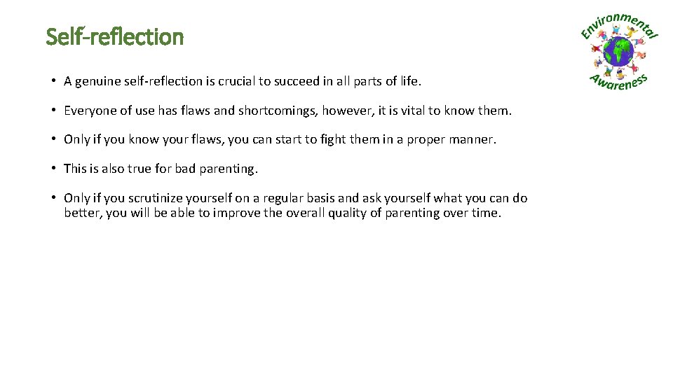 Self-reflection • A genuine self-reflection is crucial to succeed in all parts of life.