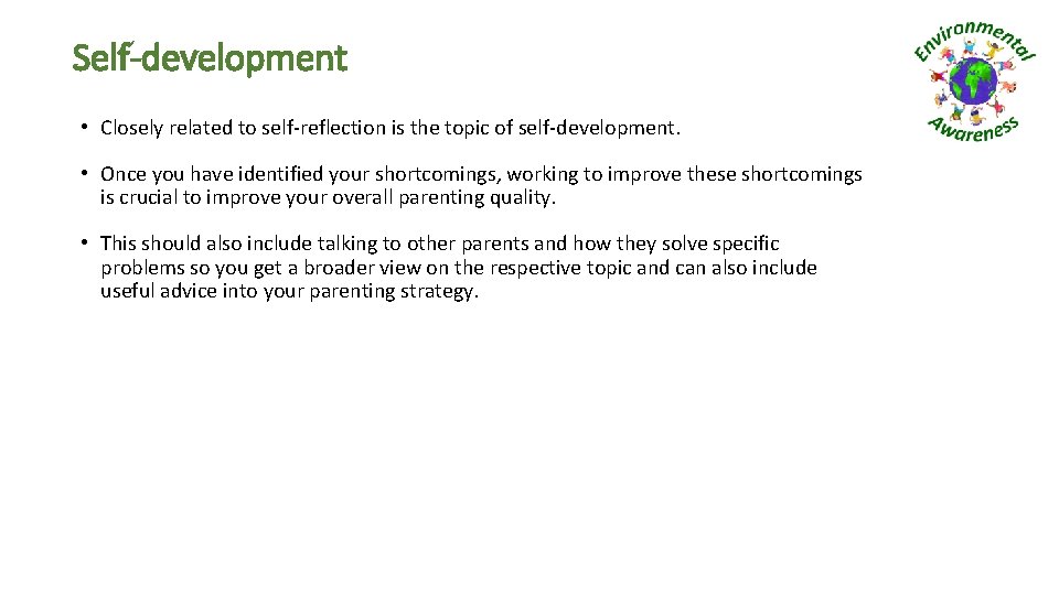 Self-development • Closely related to self-reflection is the topic of self-development. • Once you