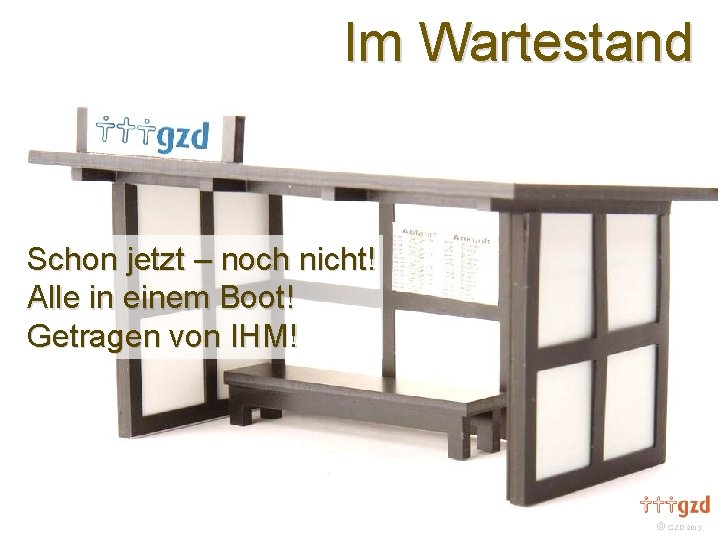 Im Wartestand Schon jetzt – noch nicht! Alle in einem Boot! Getragen von IHM!