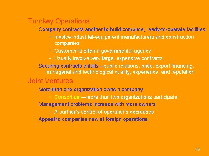 Turnkey Operations Company contracts another to build complete, ready-to-operate facilities • Involve industrial-equipment manufacturers
