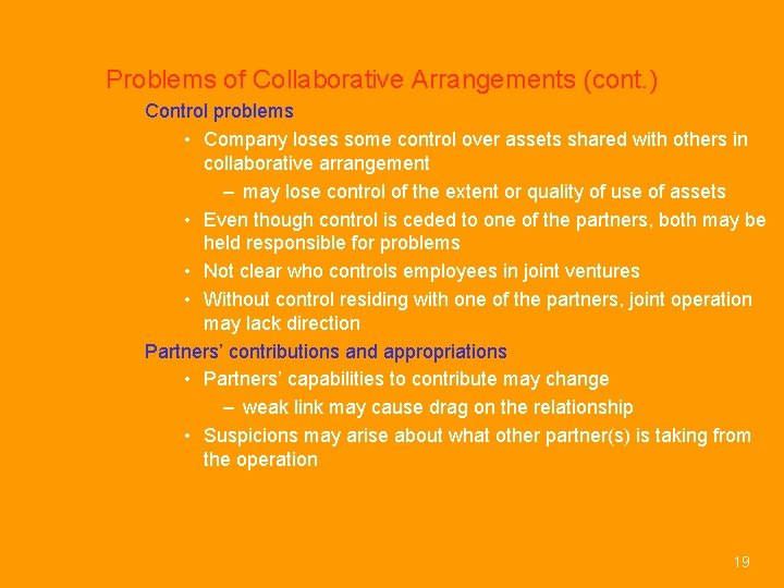 Problems of Collaborative Arrangements (cont. ) Control problems • Company loses some control over