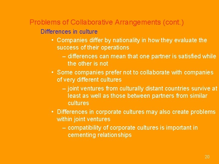 Problems of Collaborative Arrangements (cont. ) Differences in culture • Companies differ by nationality