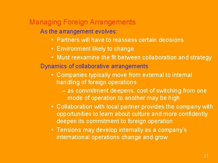 Managing Foreign Arrangements As the arrangement evolves: • Partners will have to reassess certain