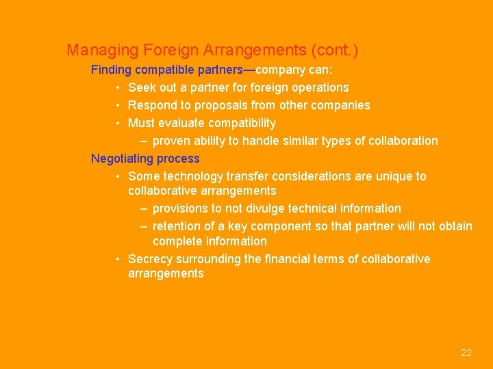 Managing Foreign Arrangements (cont. ) Finding compatible partners—company can: • Seek out a partner