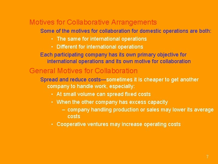 Motives for Collaborative Arrangements Some of the motives for collaboration for domestic operations are