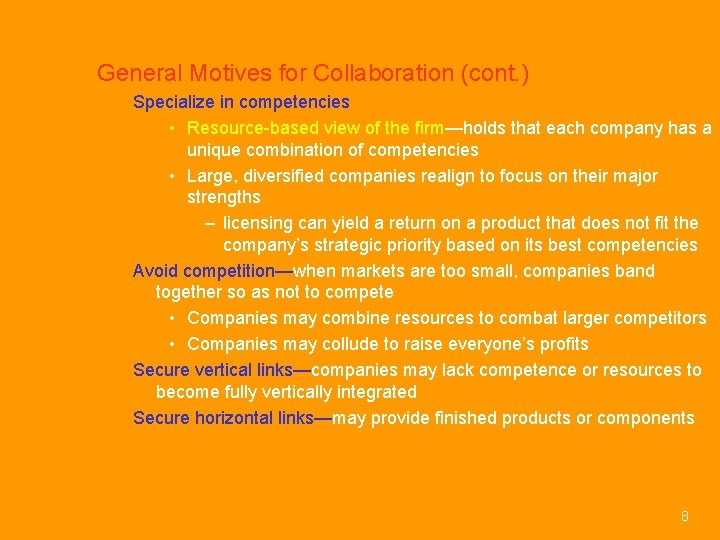 General Motives for Collaboration (cont. ) Specialize in competencies • Resource-based view of the