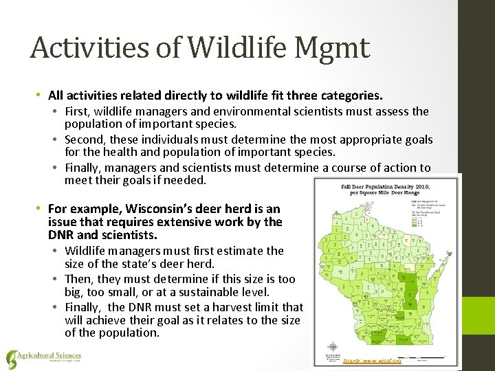Activities of Wildlife Mgmt • All activities related directly to wildlife fit three categories.