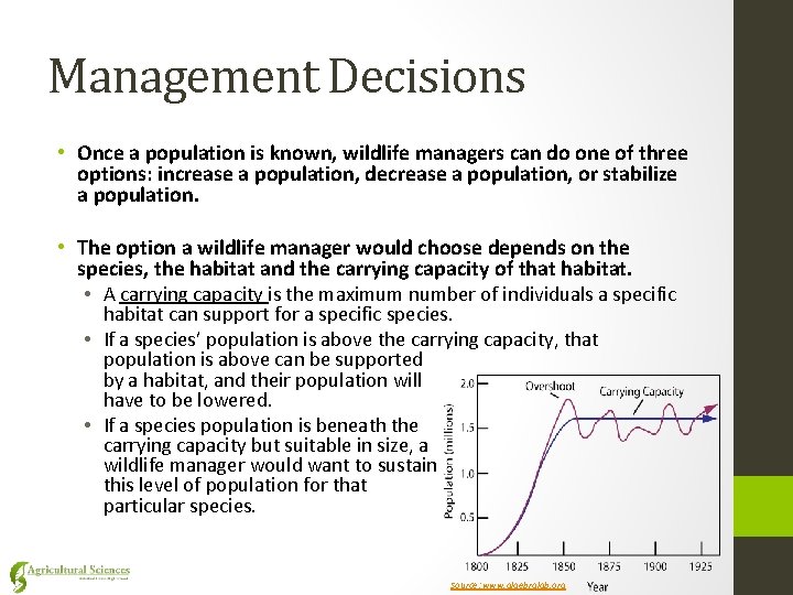 Management Decisions • Once a population is known, wildlife managers can do one of