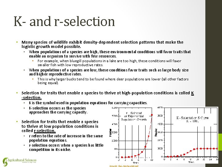 K- and r-selection • Many species of wildlife exhibit density-dependent selection patterns that make