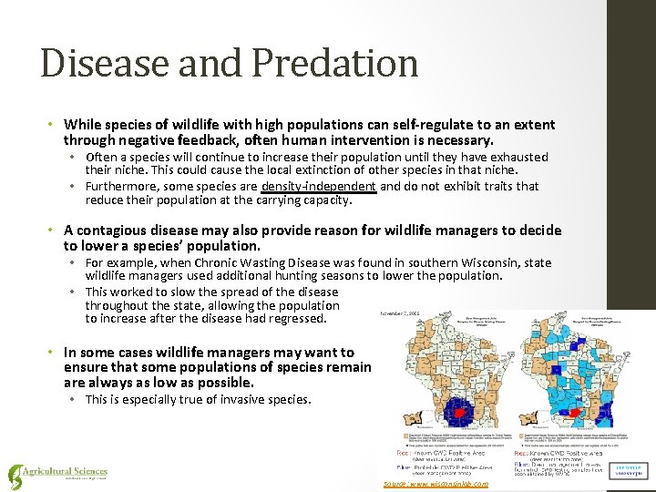 Disease and Predation • While species of wildlife with high populations can self-regulate to