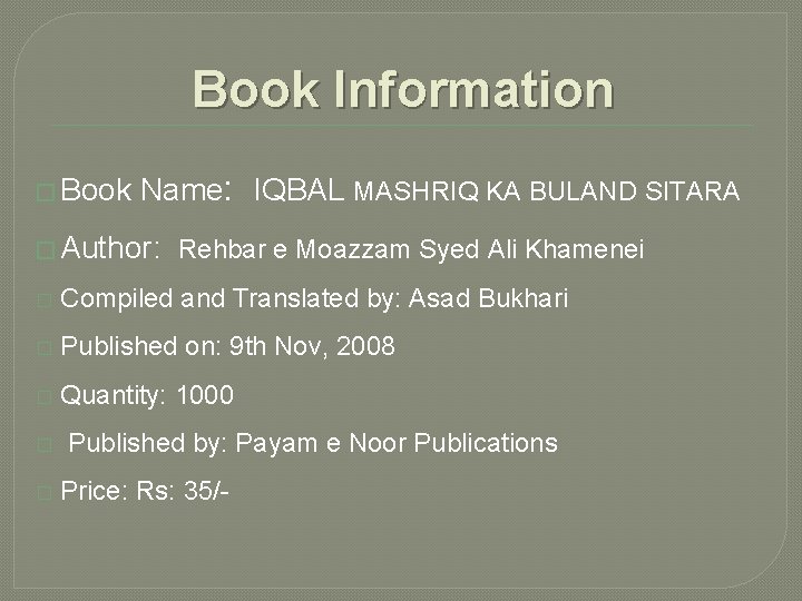 Book Information � Book Name: IQBAL MASHRIQ KA BULAND SITARA � Author: Rehbar e