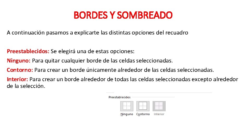 BORDES Y SOMBREADO A continuación pasamos a explicarte las distintas opciones del recuadro Preestablecidos: