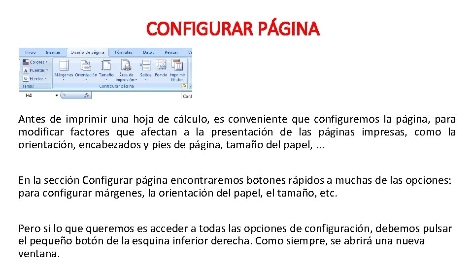 CONFIGURAR PÁGINA Antes de imprimir una hoja de cálculo, es conveniente que configuremos la