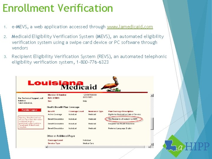 Enrollment Verification 1. e-MEVS, a web application accessed through www. lamedicaid. com 2. Medicaid