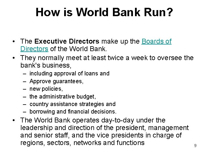 How is World Bank Run? • The Executive Directors make up the Boards of