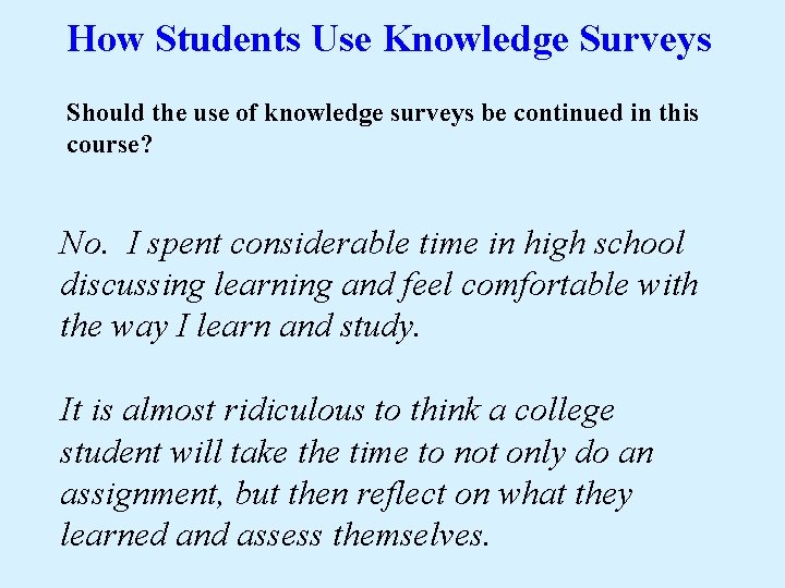 How Students Use Knowledge Surveys Should the use of knowledge surveys be continued in
