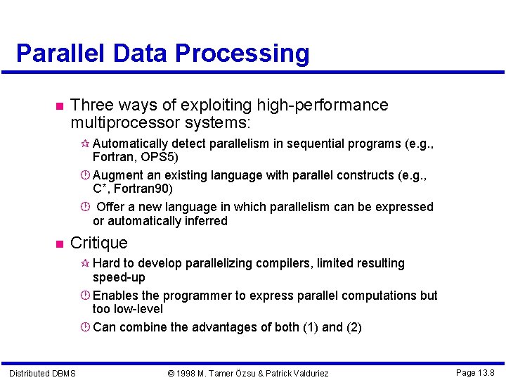 Parallel Data Processing Three ways of exploiting high-performance multiprocessor systems: ¶ Automatically detect parallelism