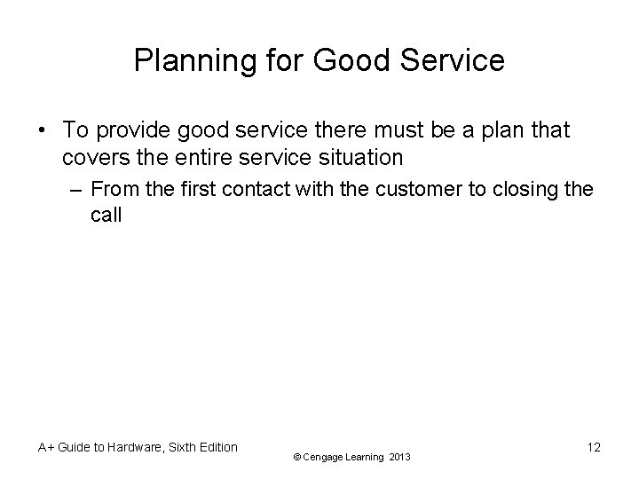 Planning for Good Service • To provide good service there must be a plan
