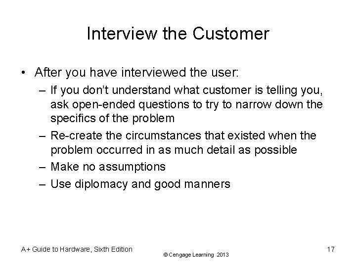 Interview the Customer • After you have interviewed the user: – If you don’t