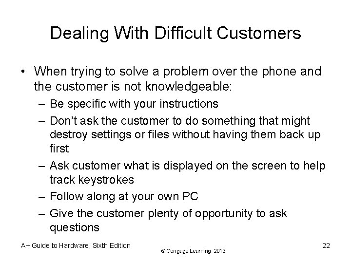 Dealing With Difficult Customers • When trying to solve a problem over the phone