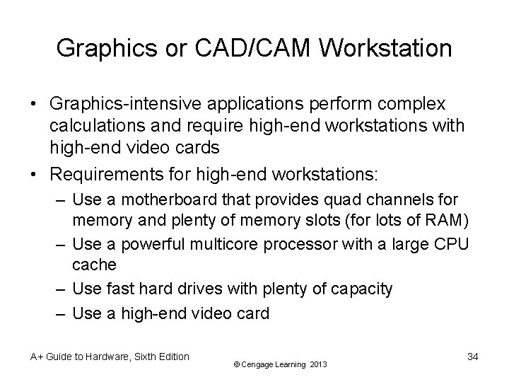 Graphics or CAD/CAM Workstation • Graphics-intensive applications perform complex calculations and require high-end workstations