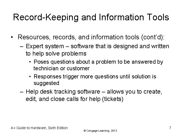 Record-Keeping and Information Tools • Resources, records, and information tools (cont’d): – Expert system