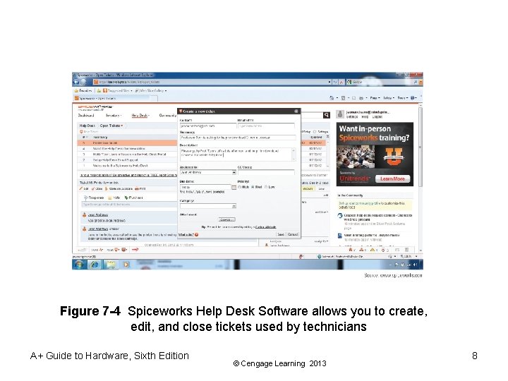 Figure 7 -4 Spiceworks Help Desk Software allows you to create, edit, and close