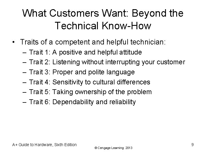 What Customers Want: Beyond the Technical Know-How • Traits of a competent and helpful