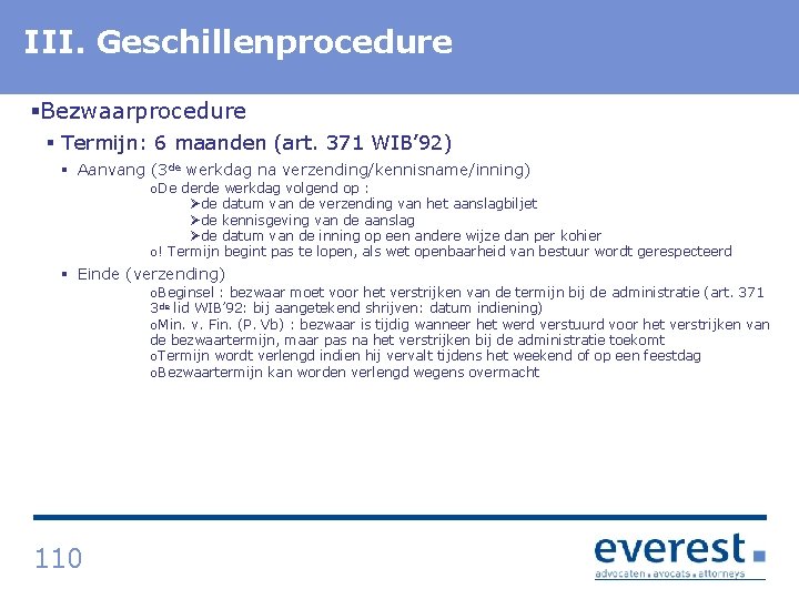 Titel. Geschillenprocedure III. §Bezwaarprocedure § Termijn: 6 maanden (art. 371 WIB’ 92) § Aanvang