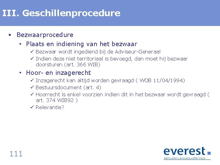 Titel III. Geschillenprocedure § Bezwaarprocedure • Plaats en indiening van het bezwaar ü Bezwaar