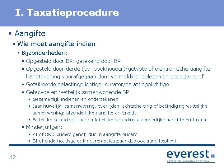 Titel I. Taxatieprocedure § Aangifte § Wie moet aangifte indien § Bijzonderheden: § Opgesteld