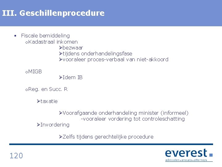 III. Titel Geschillenprocedure § Fiscale bemiddeling o. Kadastraal inkomen Øbezwaar Øtijdens onderhandelingsfase Øvooraleer proces