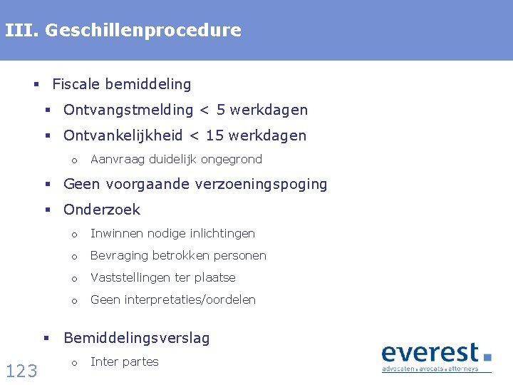 III. Titel Geschillenprocedure § Fiscale bemiddeling § Ontvangstmelding < 5 werkdagen § Ontvankelijkheid <