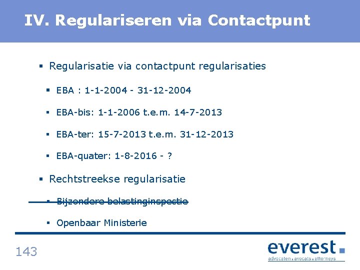Titel IV. Regulariseren via Contactpunt § Regularisatie via contactpunt regularisaties § EBA : 1