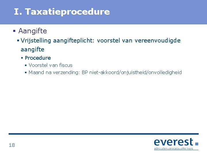 Titel I. Taxatieprocedure § Aangifte § Vrijstelling aangifteplicht: voorstel van vereenvoudigde aangifte § Procedure