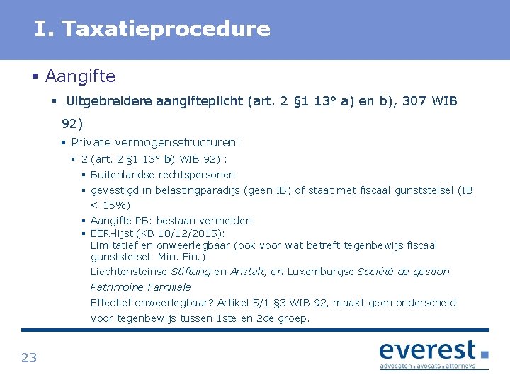 Titel I. Taxatieprocedure § Aangifte § Uitgebreidere aangifteplicht (art. 2 § 1 13° a)