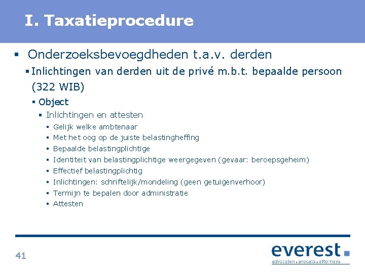 Titel I. Taxatieprocedure § Onderzoeksbevoegdheden t. a. v. derden § Inlichtingen van derden uit